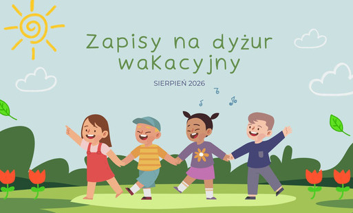 Zdjęcie do Zapisy na dyżur wakacyjny 2026