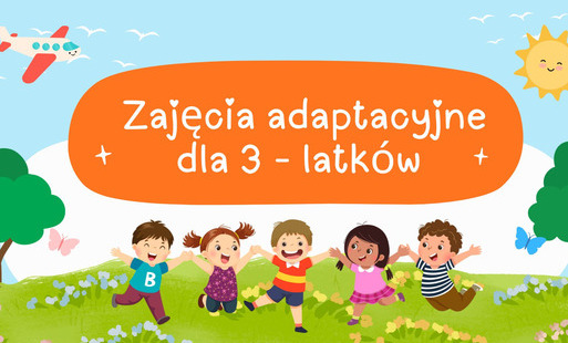 Zdjęcie do Zajęcia adaptacyjne dla dzieci nowo przyjętych